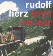 Rudolf Herz: Lenin on Tour