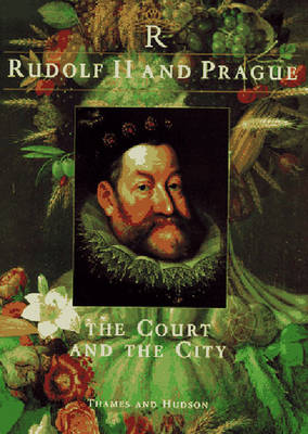 Rudolf II and Prague: The Court and the City - Fucikova, Eliska (Editor), and Konecny, Lumomir (Editor), and Hausenblasova, Jaroslava (Editor)
