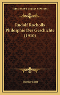 Rudolf Rocholls Philosphie Der Geschichte (1910)