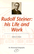 Rudolf Steiner: His Life and Work