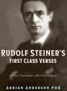Rudolf Steiner's First Class Verses: A New Translation with a Commentary