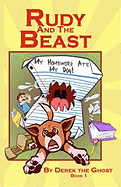 Rudy and the Beast - Book One: My Homework Ate My Dog!