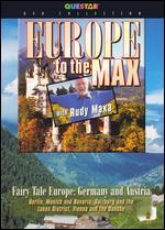 Rudy Maxa: Europe to the Max - Fairy Tale Europe: Germany and Austria