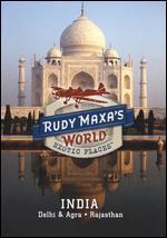 Rudy Maxa's World: Exotic Places: India