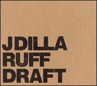 Ruff Draft - J Dilla