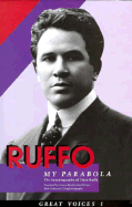 Ruffo, My Parabola: The Autobiography of Titta Ruffo = La MIA Parabola