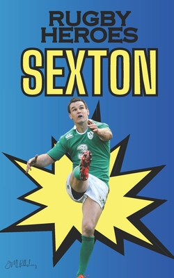Rugby Heroes: Sexton - Leadbeater, Joe