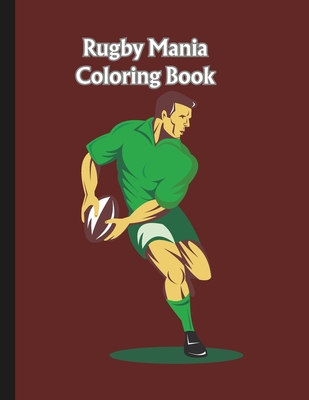 Rugby Mania Coloring Book: Coloring book for Adults - Cofre, Art