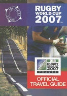 Rugby World Cup 2007 Official Travel Guide - Gerrard, Mike, and Dailey, Donna, and Caton, Hope