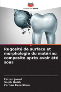 Rugosit de surface et morphologie du matriau composite aprs avoir t sous