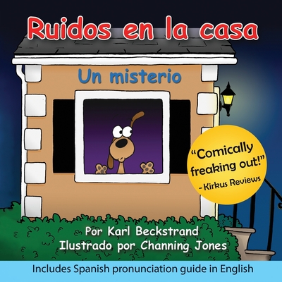 Ruidos en la casa: Un misterio - Jones, Channing (Illustrator), and Beckstrand, Karl