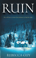 Ruin: A haunting thriller for cold dark nights.