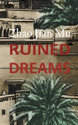 Ruined Dreams - Zhao, Jian Mu