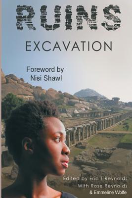 Ruins Excavation - Reynolds, Eric T (Editor), and Shawl, Nisi (Foreword by)