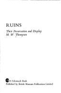 Ruins: Their Preservation and Display - Thompson, M W