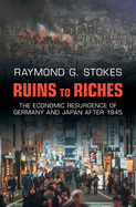 Ruins to Riches: The Economic Resurgence of Germany and Japan after 1945