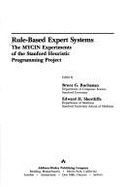 Rule-Based Expert Systems: The Mycin Experiments of the Stanford Heuristic Programming Project