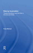 Rule By Incarnation: Tibetan Buddhism And Its Role In Society And State