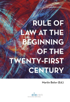 Rule of Law at the Beginning of the Twenty-First Century - Belov, Martin (Editor)