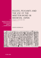 Rulers, Peasants and the Use of the Written Word in Medieval Japan: Ategawa No Sh  1004-1304