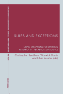 Rules and Exceptions: Using Exceptions for Empirical Research in Theoretical Linguistics