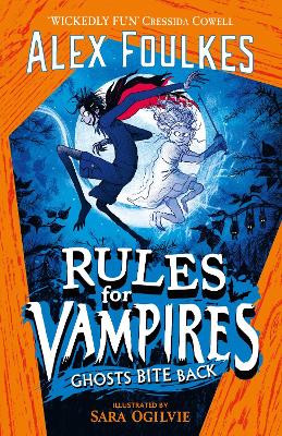 Rules for Vampires: Ghosts Bite Back - Foulkes, Alex