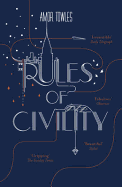 Rules of Civility: The stunning debut by the million-copy bestselling author of A Gentleman in Moscow
