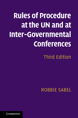 Rules of Procedure at the Un and at Inter-Governmental Conferences - Sabel, Robbie, Professor