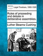 Rules of Proceeding and Debate in Deliberative Assemblies