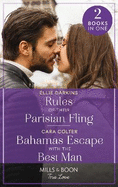 Rules Of Their Parisian Fling / Bahamas Escape With The Best Man: Mills & Boon True Love: Rules of Their Parisian Fling (the Kinley Legacy) / Bahamas Escape with the Best Man