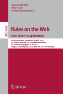 Rules on the Web: From Theory to Applications: 8th International Symposium, Ruleml 2014, Co-Located with the 21st European Conference on Artificial Intelligence, Ecai 2014, Prague, Czech Republic, August 18-20, 2014, Proceedings
