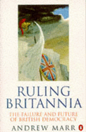 Ruling Britannia: Failure and Future of British Democracy