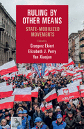 Ruling by Other Means: State-Mobilized Movements