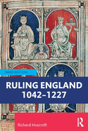 Ruling England 1042-1227