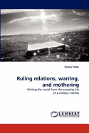 Ruling Relations, Warring, and Mothering