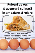 Rulouri de ou: O aventur  culinar  n ambalare  i rulare