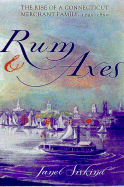 Rum and Axes: The Rise of a Connecticut Merchant Family, 1795-1850