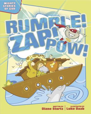 Rumble! Zap! Pow!: Mighty Stories of God - Stortz, Diane