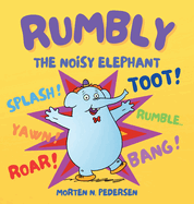 Rumbly The Noisy Elephant