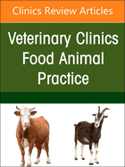 Ruminant Diagnostics and Interpretation, an Issue of Veterinary Clinics of North America: Food Animal Practice: Volume 39-1
