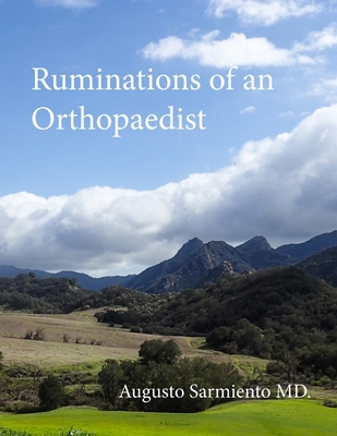 Ruminations of an Orthopaedist - Sarmiento, Augusto