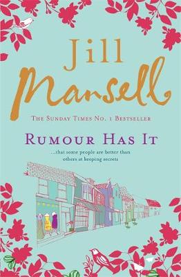 Rumour Has It: A feel-good romance novel filled with wit and warmth - Mansell, Jill