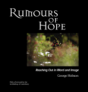 Rumours of Hope: Reaching Out in Word and Image - Hobson, George