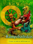 Rumpelstiltskin - Grimm, Jacob, and Grimm, Wilhelm, and Wright, Kit