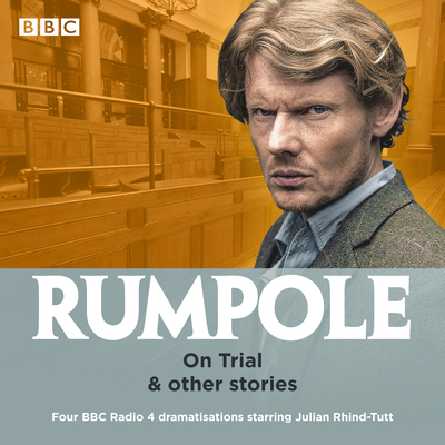 Rumpole: On Trial & other stories: Four BBC Radio 4 dramatisations - Mortimer, John, and Cast, Full (Read by), and Hyde, Jasmine (Read by)