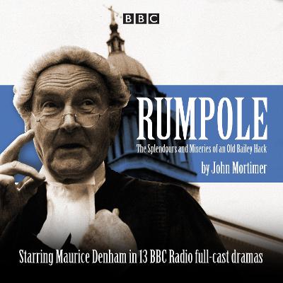 Rumpole: The Splendours and Miseries of an Old Bailey Hack - Mortimer, John, and Cast, Full (Read by)