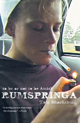 Rumspringa: To Be or Not to Be Amish - Shachtman, Tom