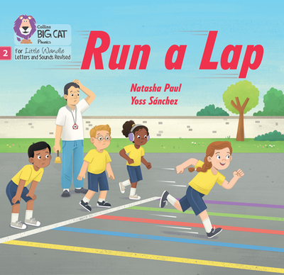 Run a Lap: Phase 2 Set 4 Blending Practice - Paul, Natasha, and Collins Big Cat (Prepared for publication by)