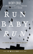 Run Baby Run-New Edition: The True Story Of A New York Gangster Finding Christ