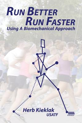 Run Better, Run Faster: Using a Biomechanical Approach - Polytekton, and Zach, Miriam (Editor), and Muecke, Mikesch (Editor)
